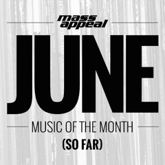 Mass Appeal's Music of the Month (So Far) - June '14