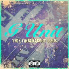 G-Unit - They Talked About Jesus (DigitalDripped.com)