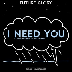 I Need You ft. Dwight Chase & Lydia Lesanu