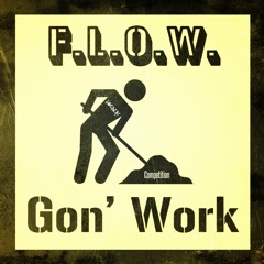 Gon' Work (prod by EPIK the dawn)