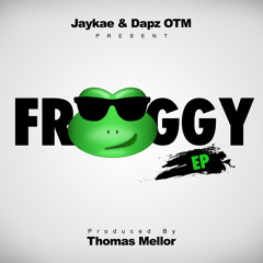 ''Froggy'' by Jaykae & Dapz On The Map
