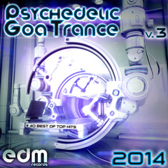 EDM138 - Psychedelic Goa Trance 2014, Vol. 3 - 40 Best Of Top Hits (ALBUM PREVIEW TRACK)