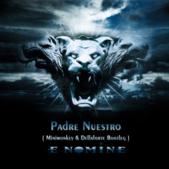 Padre Nuestro ( Minimonkey & Dellaforte Bootleg ) E- Nomine
