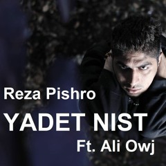 Reza Pishro ft. Ali Owj - Yadet Nist