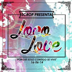 Loco Love - Scrop