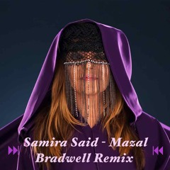 Samira Said - Mazal ( Bradwell Remix ) [Extended] *FREE DOWNLOAD*
