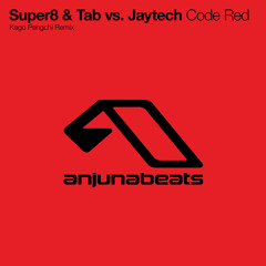 Super8 & Tab vs. Jaytech - Code Red (Kago Pengchi Remix)