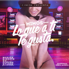 Lo que a TI te gusta - Mimos