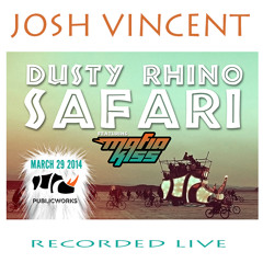Josh Vincent - Dusty Rhino Safari At Public Works SF 3 - 29 - 14 (Deep House & Tech House)
