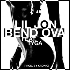 Lil Jon - Bend Ova ft. Tyga (Prod by. Kronic)