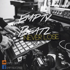 Empty Beatz - Never Lose - Hard Motivational Hip Hop Instrumental     [GotBarsGotBeats.com]