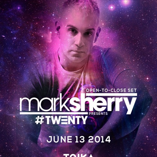 Mark Sherry pres #TWENTY @ Toika (Ozmozis - Toronto) [6 hour Open-To-Close set] 13/06/14