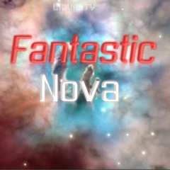 Fantastic Nova [WIP]