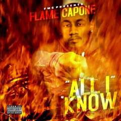 Flame Capone Feat Yung Ru - All I Know