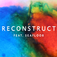 Photay - Reconstruct (feat. Seafloor)