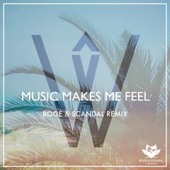 WDSTCK - Music Makes Me Feel (Boge & Scandal Remix)