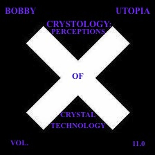 LOVE ROCK 10467 BOBBY UTOPIA CRYSTOLOGY PERCEPTIONS OF CRYSTAL TECHNOLOGY VOL. 11.0