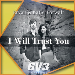 Jesus Culture - I Will Trust You (GV3 Remix Bootleg) [RADIO]