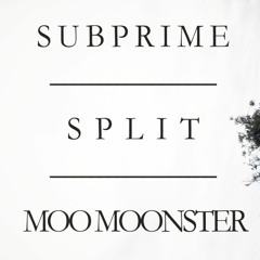 SUbpRIME / MOO MOONSTER - SPLIT