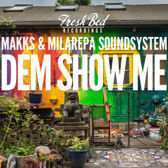 Makks & Milarepa Soundsystem - Dem Show Me