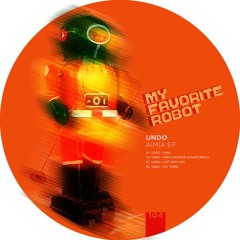 Undo - Aimia ( Maurice Aymard Remix) - My Favorite Robot