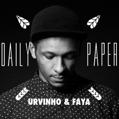URVINHO & FAYA X Daily Paper