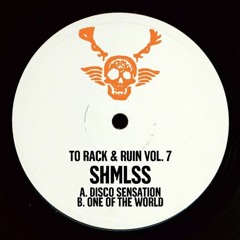 SHMLSS - One Of The World (To Rack & Ruin Vol 7)