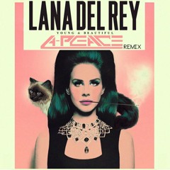 Lana Del Rey - Young & Beautiful (A-Peace Remix)