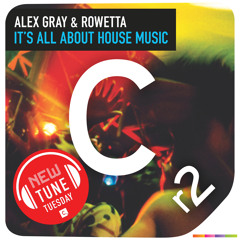 Alex Gray & Rowetta - It's All About House Music