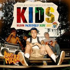 Rostum Records & Most dope presents Mac Miller - Kids (full Mixtape)