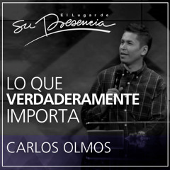 Lo que verdaderamente importa - Carlos Olmos - 11 Mayo 2014