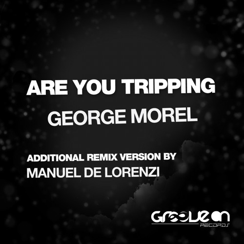 Stream Morel Are You Tripping (Original Mix) by Morel