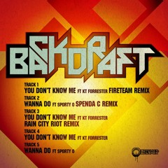 Backdraft - Wanna Do/You don't know me remixes - Botchit & Scarper