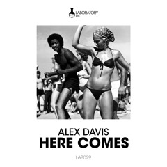 Alex Davis - Here Comes (Original Mix)