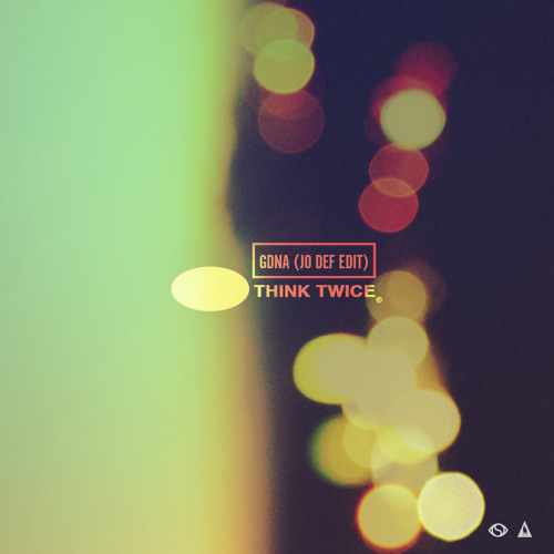 GDNA - Think Twice (Jo Def Edit)