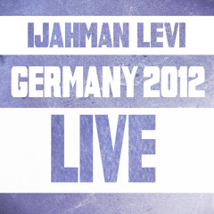 Ijahman Levi Live @ Germany 2012