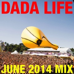 Dada Life - June 2014 Mix