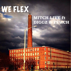 We Flex - MitchLive Ft Digz Fewch