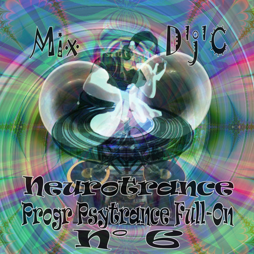 Mix D'j'C - Neurotrance N°6- Progr Psytrance Full-On - N°375  147BPM  .Mp3