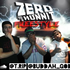 0 To 100/The Catch Up Freestyle - T.RIP ft. BuddhaGod