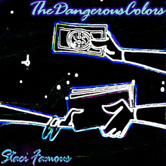 Staci Famous By The Dangerous Colors