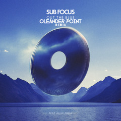 Sub Focus - Out The Blue (Oleander Point Remix)