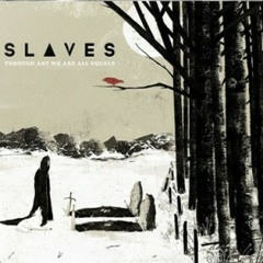 Slaves - The Upgrade PT II