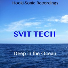 Svit Tech - Deep in The Ocean (Original Mix) ON BEATPORT NOW!!