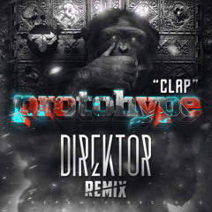 Protohype x Jupiter Slap - Clap (Direktor Remix) [CLICK "BUY" FOR FREE DOWNLOAD!]