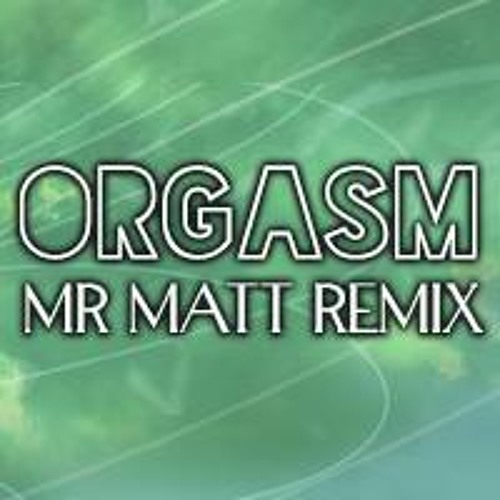 Dj Matys & Marc van Linden - Orgasm (Mr Matt 2014 Remix)
