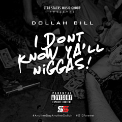 Dollah Bill - I Don't Know Y'all Niggas