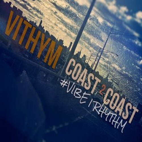 Coast2Coast (FREE DOWNLOAD!) *VIBE|RHYTHM Vol.1 Coming Soon!!*