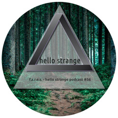 f.a.r.e.s - hello strange podcast #56