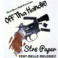 Off Tha Handle Feat. Mello Melodiez
